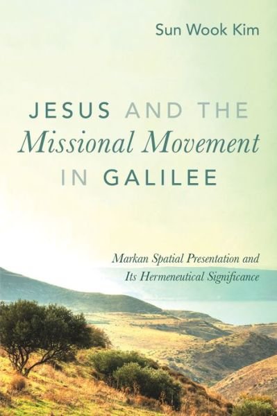 Cover for Sun Wook Kim · Jesus and the Missional Movement in Galilee (Paperback Book) (2019)