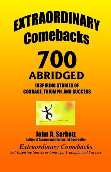 Cover for John a Sarkett · Extraordinary Comebacks 700 Abridged: 700 Inspiring Stories of Courage, Triumph, and Success (Pocketbok) (2014)