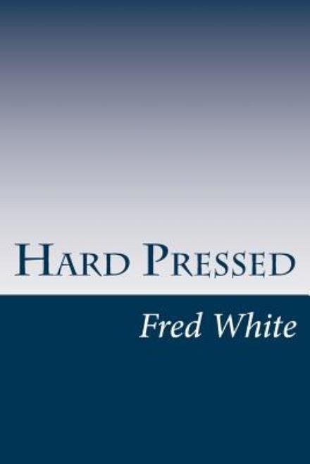 Cover for Fred M White · Hard Pressed (Taschenbuch) (2014)