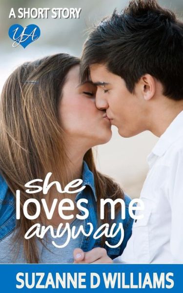 Cover for Suzanne D Williams · She Loves Me Anyway (Paperback Book) (2014)