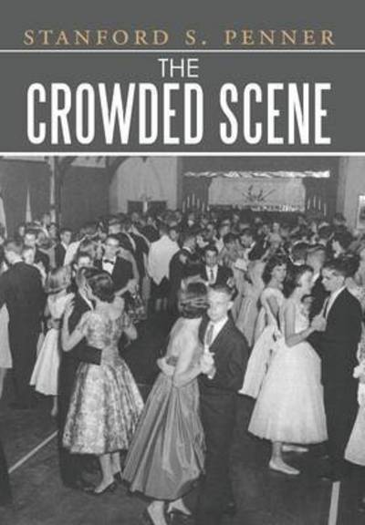 Cover for Stanford S Penner · The Crowded Scene (Hardcover Book) (2014)