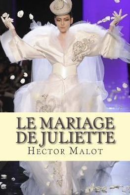 M Hector Malot · Le Mariage De Juliette (Paperback Book) (2015)