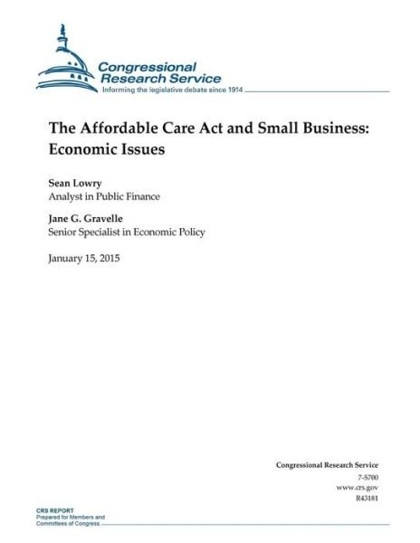 Cover for Congressional Research Service · The Affordable Care Act and Small Business: Economic Issues (Taschenbuch) (2015)