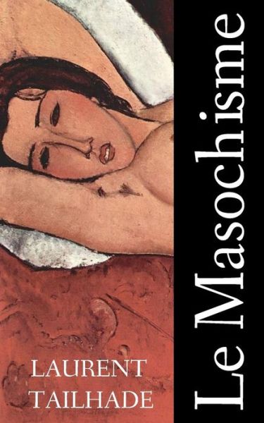 Cover for Laurent Tailhade · Le Masochisme (Pocketbok) (2015)