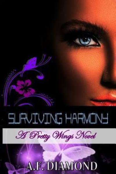 Cover for A F Diamond · Surviving Harmony: a Pretty Wings Novel (Taschenbuch) (2015)