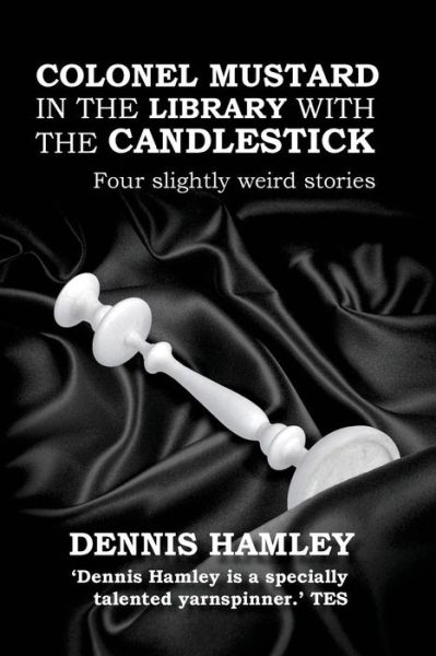 Cover for Dennis Hamley · Colonel Mustard in the Library with the Candlestick (Paperback Book) (2015)