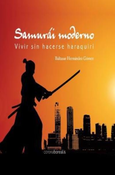 Cover for Baltasar Hernández Gómez · Samurai moderno (Paperback Book) (2015)