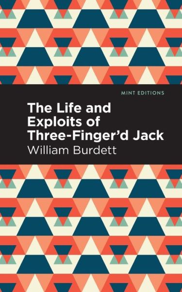 Cover for William Burdett · The Life and Exploits of Three-Finger'd Jack - Mint Editions (Paperback Book) (2021)