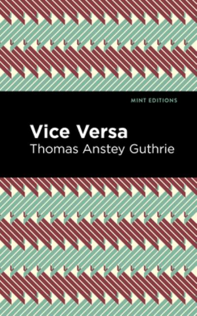 Cover for Thomas Anstey Guthrie · Vice Versa - Mint Editions (Paperback Book) (2021)