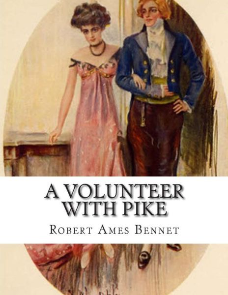 Cover for Robert Ames Bennet · A Volunteer with Pike (Paperback Book) (2015)