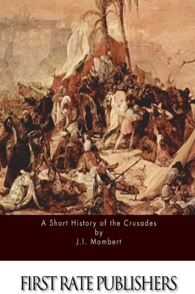 Cover for J I Mombert · A Short History of the Crusades (Paperback Bog) (2015)
