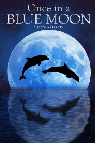 Cover for Ms Alexandra Corliss · Once in a Blue Moon (Paperback Book) (2015)