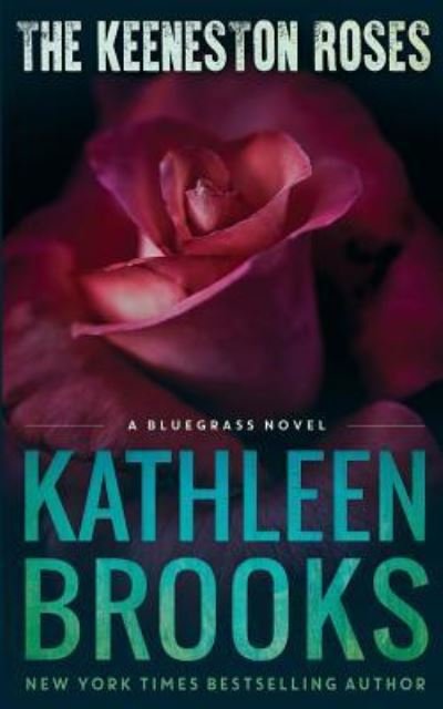 Cover for Kathleen Brooks · The Keeneston Roses (Paperback Book) (2015)