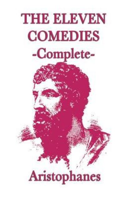 Cover for Aristophanes Aristophanes · The Eleven Comedies -Complete- (Inbunden Bok) (2018)