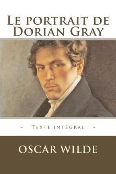 Le portrait de Dorian Gray - Oscar Wilde - Books - Createspace Independent Publishing Platf - 9781519222954 - November 12, 2015