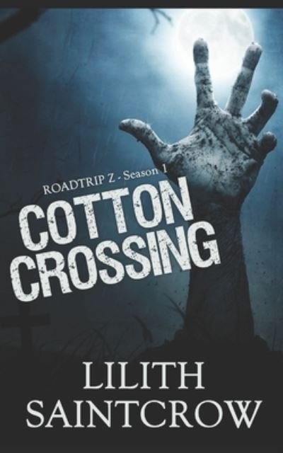 Cover for Lilith Saintcrow · Cotton Crossing - Roadtrip Z (Taschenbuch) (2017)