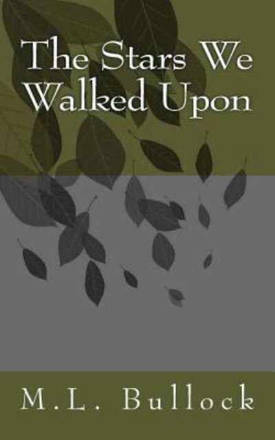 Cover for M L Bullock · The Stars We Walked Upon (Paperback Bog) (2016)