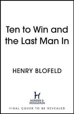 Cover for Henry Blofeld · Ten to Win . . . And the Last Man In: My Pick of Test Match Cliffhangers (Hardcover Book) (2021)