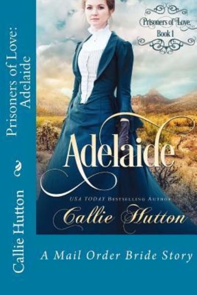 Cover for Callie Hutton · Prisoners of Love (Paperback Book) (2016)