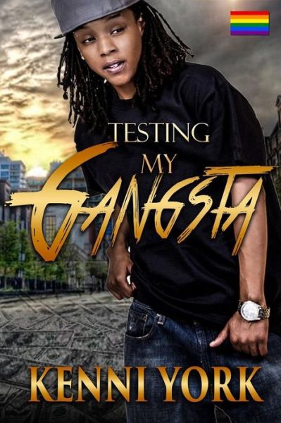 Cover for Kenni York · Testing My Gangsta (Pocketbok) (2016)