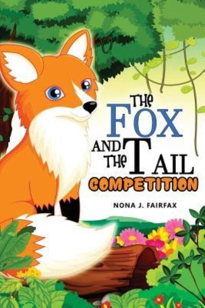 Cover for Nona J Fairfax · The Fox and the Tail Competition (Pocketbok) (2016)