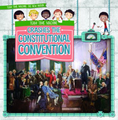 Cover for Jill Keppeler · Team Time Machine Crashes the Constitutional Convention (Paperback Book) (2020)