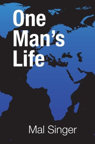 Cover for Mal Singer · One Man's Life (Paperback Book) (2017)