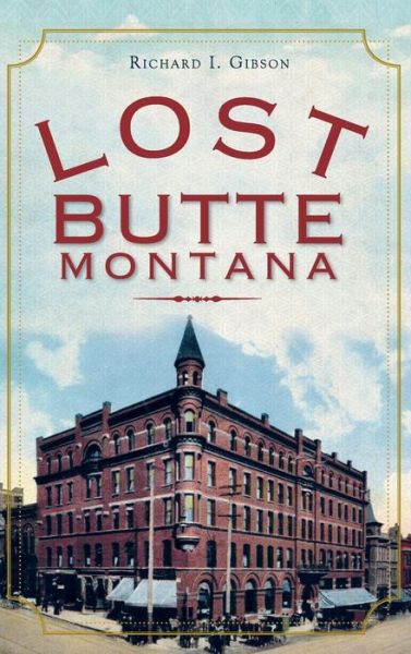 Cover for Richard I Gibson · Lost Butte, Montana (Hardcover Book) (2012)