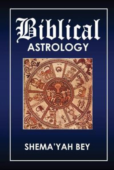 Cover for Shema'yah Bey · Biblical Astrology (Paperback Book) (2016)