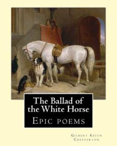 Cover for G K Chesterton · The Ballad of the White Horse, By (Pocketbok) (2017)