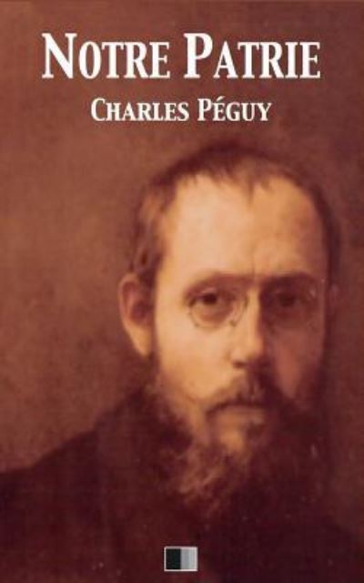 Cover for Charles Peguy · Notre Patrie (Paperback Book) (2017)