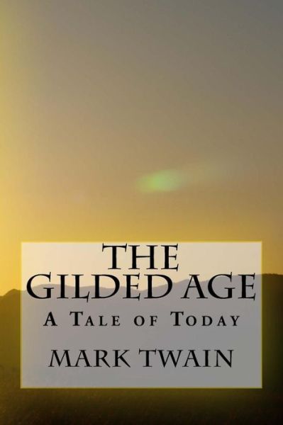 Cover for Charles Dudley Warner · The Gilded Age (Paperback Book) (2017)