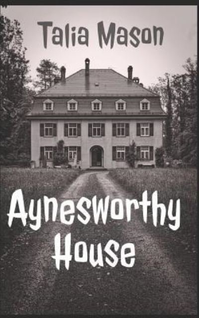 Cover for Talia Mason · Aynesworthy House (Paperback Book) (2017)