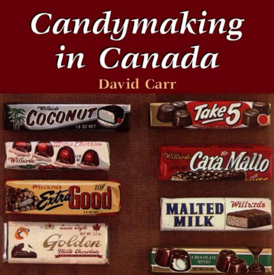 Candymaking in Canada - David Carr - Książki - Dundurn Group Ltd - 9781550023954 - 16 października 2003