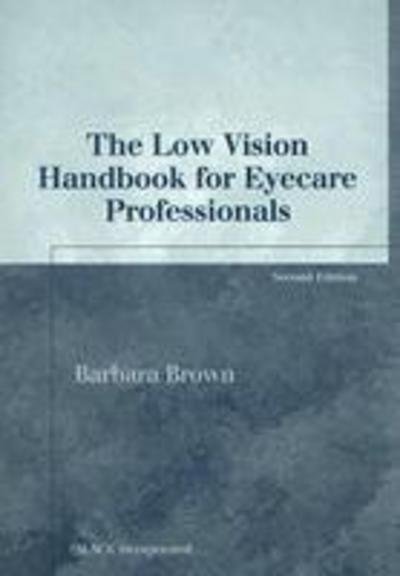 Cover for Barbara Brown · The Low Vision Handbook for Eyecare Professionals - The Basic Bookshelf for Eyecare Professionals (Pocketbok) (2007)