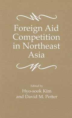 Foreign Aid Competition in Northeast Asia - David Potter - Books - Kumarian Press - 9781565494954 - October 15, 2012