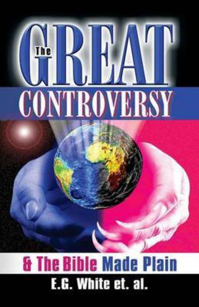 Cover for Ellen G White · The Great Controversy &amp; The Bible Made Plain (Taschenbuch) (2016)