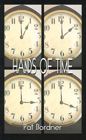 Hands of Time: a Book of Poems - Pat Bordner - Livros - 1st Book Library - 9781587216954 - 20 de agosto de 2000