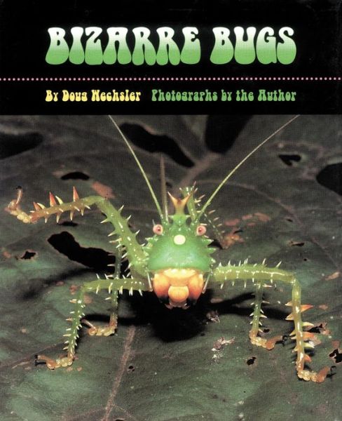 Cover for Doug Wechsler · Bizarre Bugs (Hardcover Book) (2003)