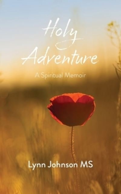Holy Adventure - Lynn Johnson - Livros - Barclay Press, Incorporated - 9781594980954 - 2 de fevereiro de 2023