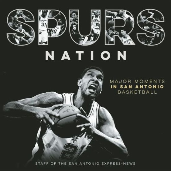 Cover for Staff of the San Antonio Express-News · Spurs Nation: Major Moments in San Antonio Basketball (Hardcover bog) (2016)