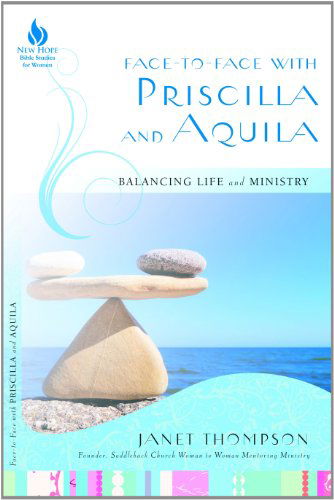 Cover for Janet Thompson · Face-to-face with Priscilla and Aquila: Balancing Life and Ministry (New Hope Bible Studies for Women) (Paperback Book) (2011)