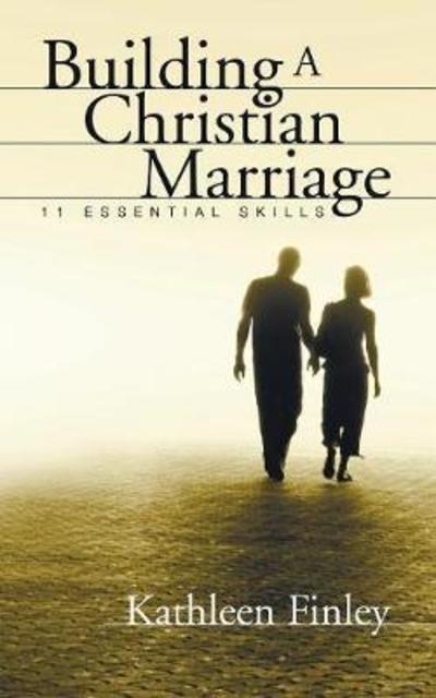 Cover for Kathleen Finley · Building a Christian Marriage: 11 Essential Skills (Paperback Book) (2006)