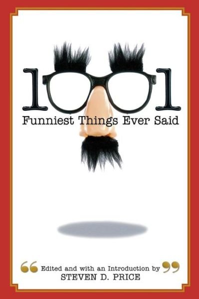 Cover for Steven Price · 1001 Funniest Things Ever Said - 1001 (Paperback Bog) (2010)