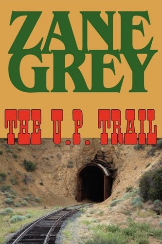 Cover for Zane Grey · The U.p. Trail (Paperback Book) (2008)