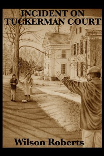 Cover for Wilson Roberts · Incident on Tuckerman Court (Pocketbok) (2010)