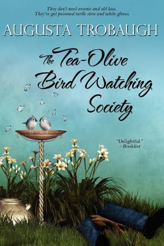 Cover for Augusta Trobaugh · The Tea-olive Bird Watching Society (Pocketbok) (2012)