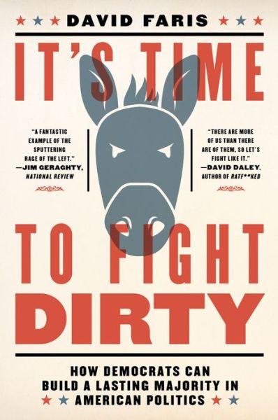 Cover for David Faris · It's Time To Fight Dirty: How Progressives Can Build a Lasting Majority in American Politics (Hardcover Book) (2018)