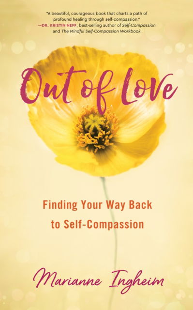 Cover for Marianne Ingheim · Out of Love: Finding Your Way Back to Self-Compassion (Paperback Book) (2020)