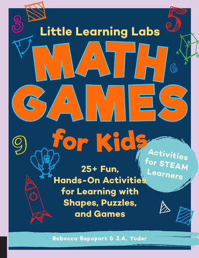 Little Learning Labs: Math Games for Kids, abridged paperback edition: 25+ Fun, Hands-On Activities for Learning with Shapes, Puzzles, and Games - Little Learning Labs - Rebecca Rapoport - Books - Quarry Books - 9781631597954 - September 3, 2019